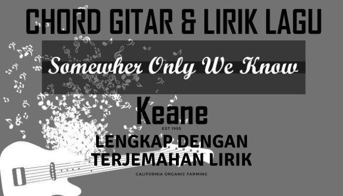 Chord_Gitar_Somewhere_Only_We_Know_Lengkap_Terjemahan.png