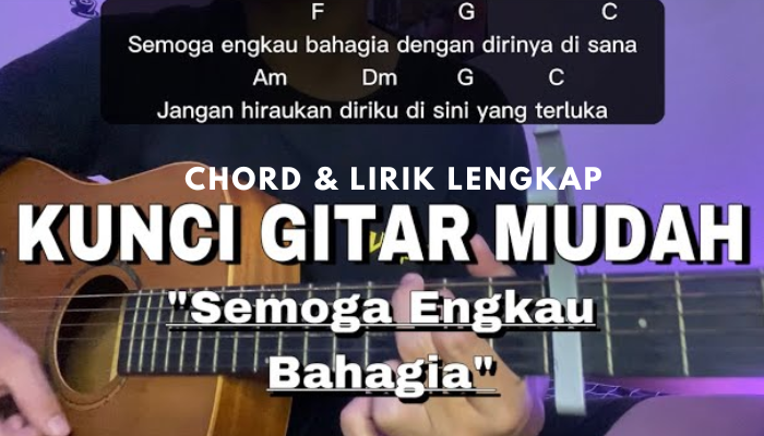 Chord_Kunci_Gitar_Mudah_Semoga_Engkau_Bahagia.png