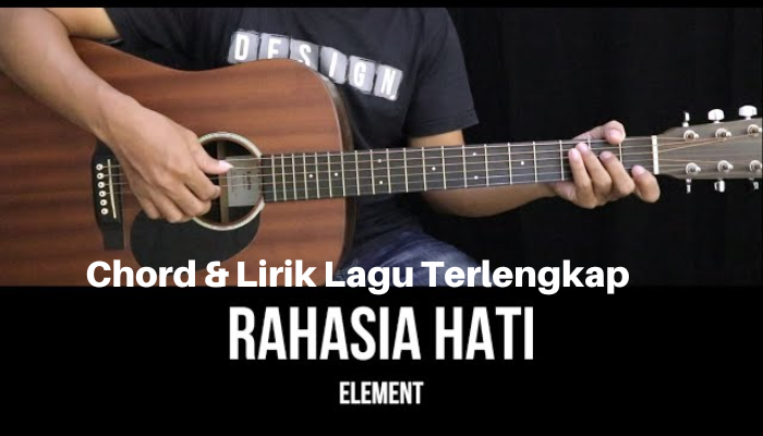 Lirik_Chord_Element-Rahasia_Hati.png