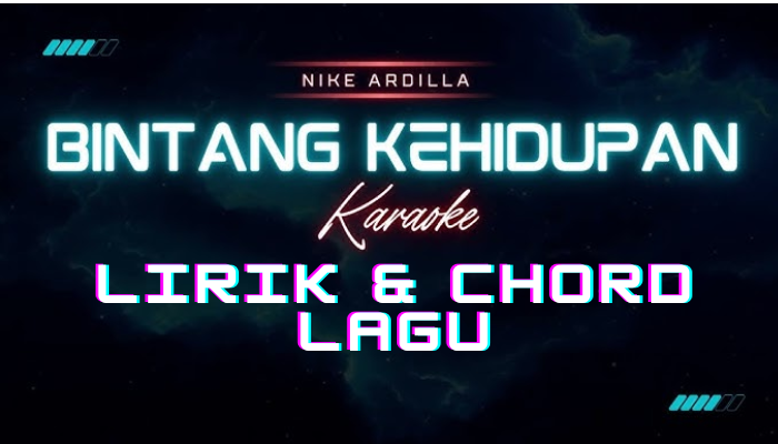 Lirik & Chord Lagu Bintang Kehidupan - Nike Ardilla