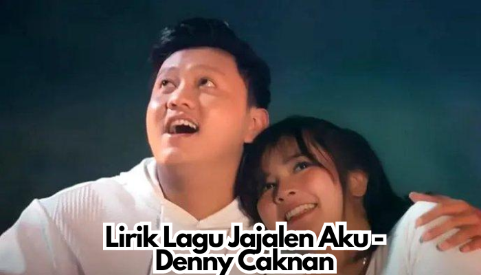 Lirik Lagu Jajalen Aku - Denny Caknan