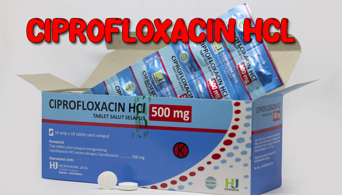 Ciprofloxacin HCl Pengobatan Yang Efektif Untuk Infeksi Bakteri