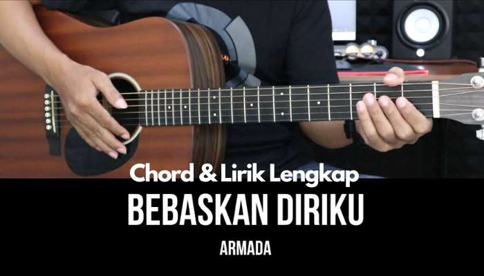 Chord Gitar Lagu Armada Bebaskan Diriku