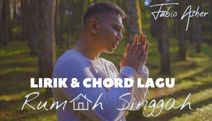 Chord Dan Lirik Lagu Rumah Singgah - Fabio Asher 