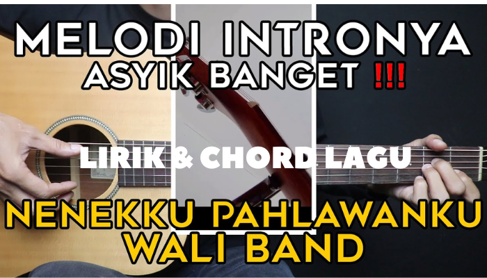 Chord Kunci Gitar Nenekku Pahlawanku Wali Band