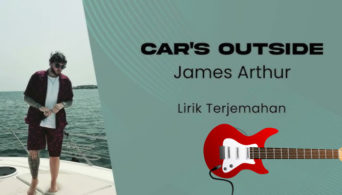 Lirik Lagu Barat Terpopuler  James Arthur - Cars Outside