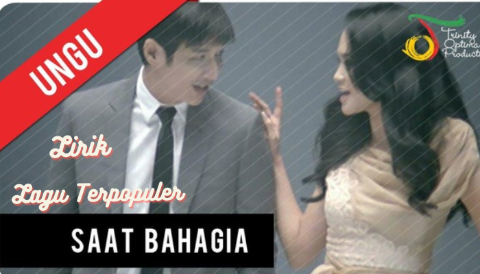 Lirik Lagu Terpopuler Saat Bahagia - Ungu Ft Andien