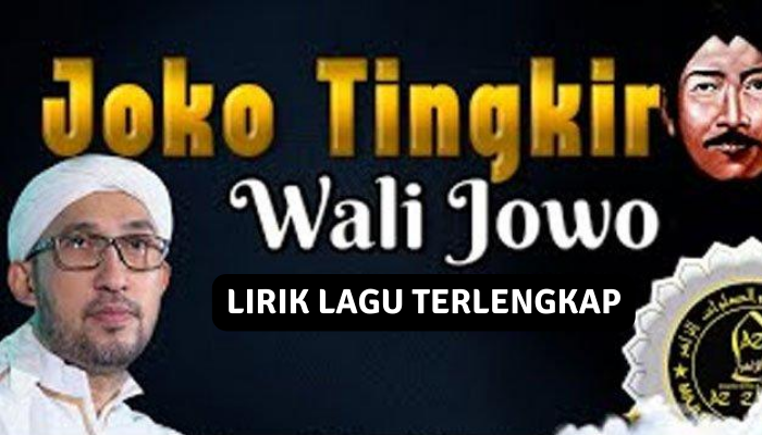 Lirik Lagu Wali Jawa - Joko Tingkir ! Lagu Sholawatan  Versi Jawa !