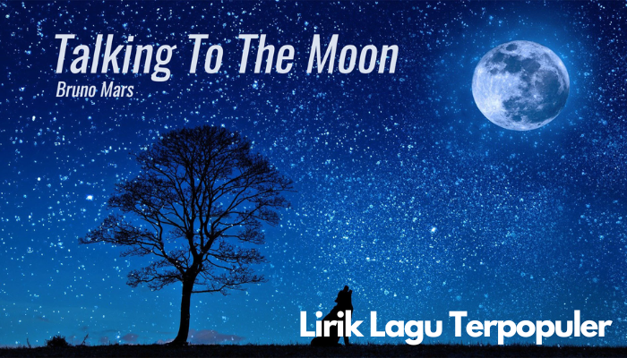 Lirik_Lagu_Terpopuler_-_Bruno_Mars_-_Talking_to_the_Moon.png