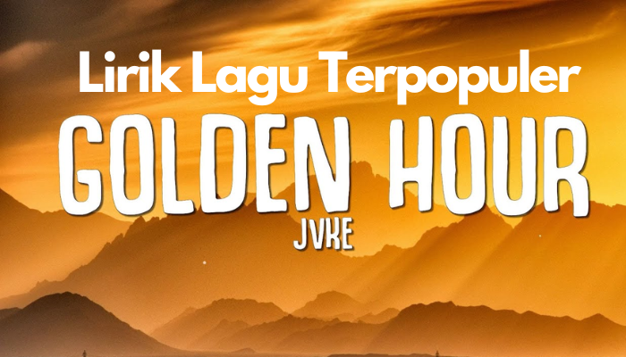 Lirik_Lagu_Terpopuler_-_Golden_Hour_JVKE.png