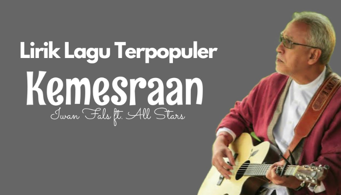 Lirik Lagu Terpopuler Iwan Fals- kemesraan