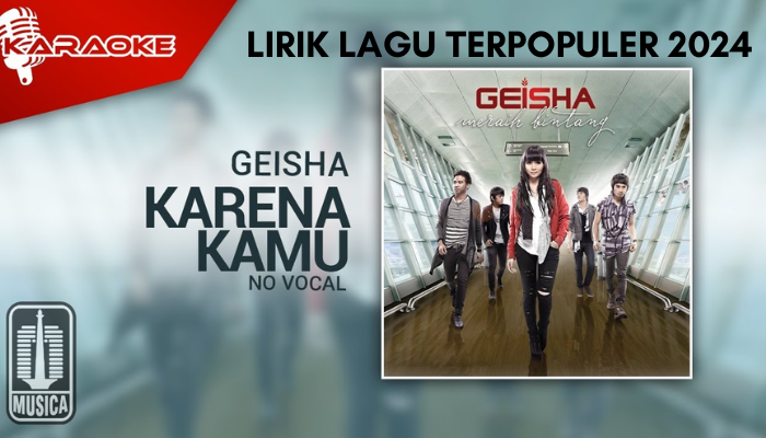 Lirik Lagu Terpopuler Geisha - Karena Kamu 