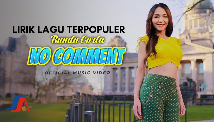 Lirik Lagu Dangdut No Comment Bunda Corla