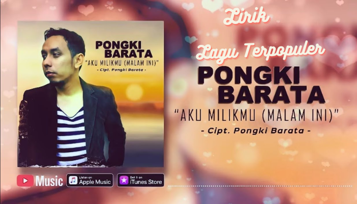 Lirik Lagu Terpopuler Aku Milik Mu Malam Ini - Pongki Barata