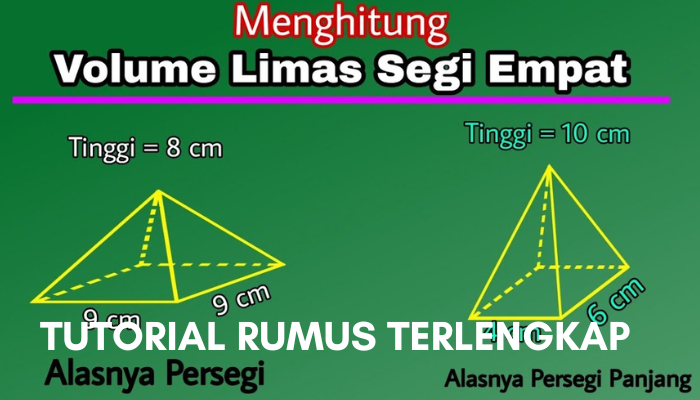 Pemahaman Limas Segi Empat: Rumus, Sifat, dan Contoh