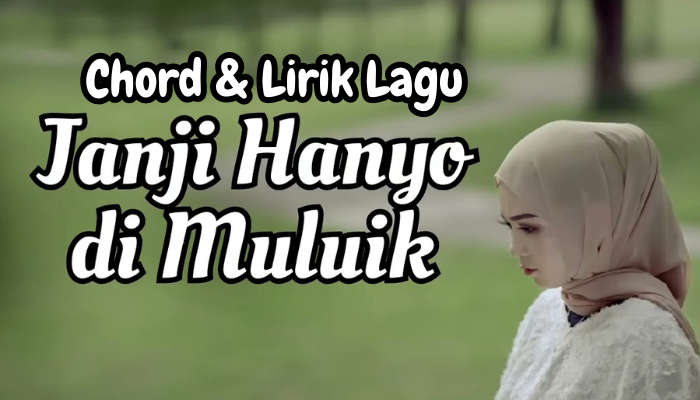 Chord & Lirik Lagu Fauzana-Janji Hanyo Di Muluik