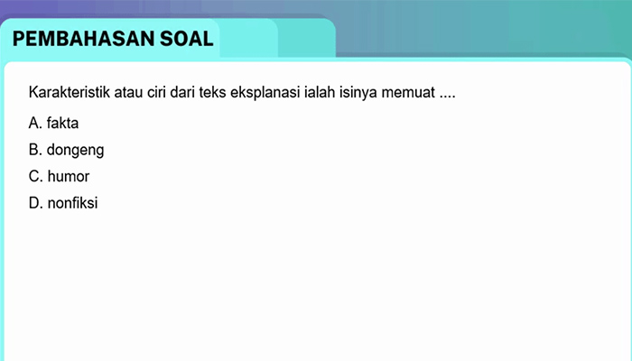 Karakteristik Atau Ciri Dari Teks Eksplanasi