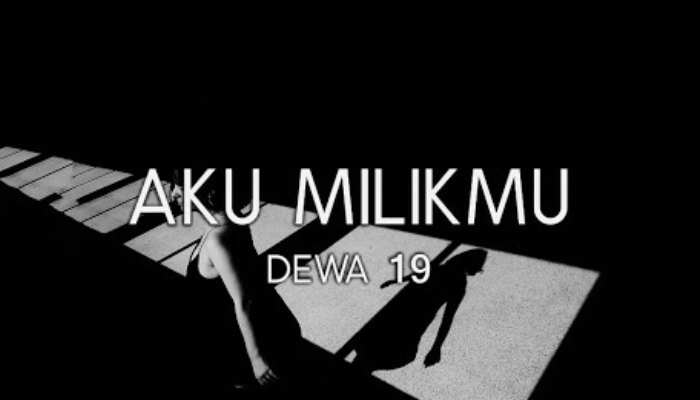 Lirik Lagu Dewa 19 Aku Milikmu